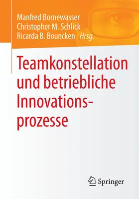 Bornewasser / Schlick / Bouncken |  Teamkonstellation und betriebliche Innovationsprozesse | eBook | Sack Fachmedien