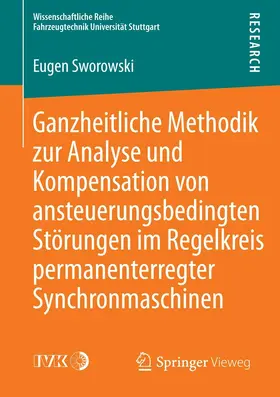 Sworowski | Ganzheitliche Methodik zur Analyse und Kompensation von ansteuerungsbedingten Störungen im Regelkreis permanenterregter Synchronmaschinen | E-Book | sack.de
