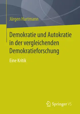 Hartmann |  Demokratie und Autokratie in der vergleichenden Demokratieforschung | eBook | Sack Fachmedien