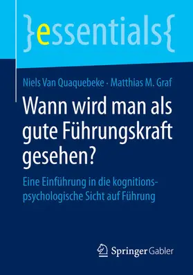 van Quaquebeke / Graf |  Wann wird man als gute Führungskraft gesehen? | eBook | Sack Fachmedien