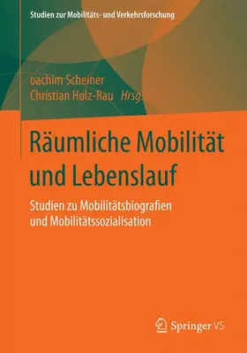 Holz-Rau / Scheiner |  Räumliche Mobilität und Lebenslauf | Buch |  Sack Fachmedien