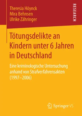 Höynck / Behnsen / Zähringer | Tötungsdelikte an Kindern unter 6 Jahren in Deutschland | E-Book | sack.de