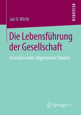 Wirth | Die Lebensführung der Gesellschaft | E-Book | sack.de