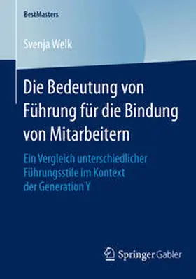Welk |  Die Bedeutung von Führung für die Bindung von Mitarbeitern | Buch |  Sack Fachmedien