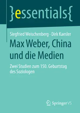 Weischenberg / Kaesler |  Max Weber, China und die Medien | eBook | Sack Fachmedien