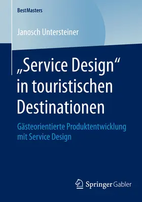Untersteiner | „Service Design“ in touristischen Destinationen | E-Book | sack.de