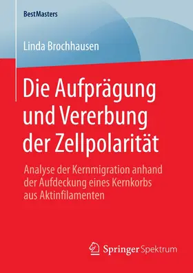 Brochhausen | Die Aufprägung und Vererbung der Zellpolarität | E-Book | sack.de