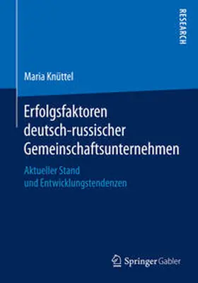 Knüttel |  Erfolgsfaktoren deutsch-russischer Gemeinschaftsunternehmen | Buch |  Sack Fachmedien