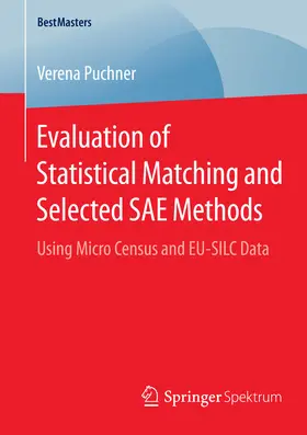 Puchner / Gissing | Evaluation of Statistical Matching and Selected SAE Methods | E-Book | sack.de