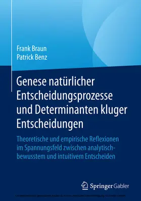 Braun / Benz | Genese natürlicher Entscheidungsprozesse und Determinanten kluger Entscheidungen | E-Book | sack.de