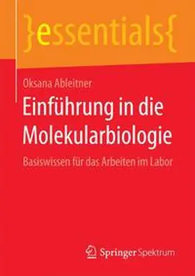 Ableitner | Einführung in die Molekularbiologie | Buch | 978-3-658-08536-0 | sack.de