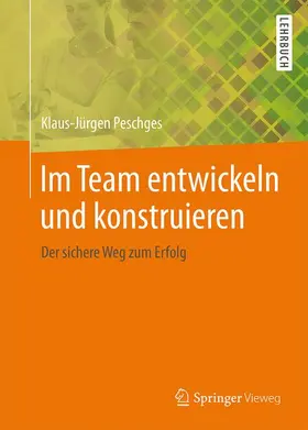 Peschges | Im Team entwickeln und konstruieren | Buch | 978-3-658-08678-7 | sack.de