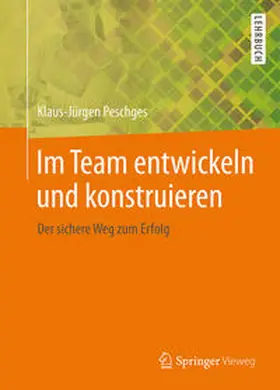 Peschges | Im Team entwickeln und konstruieren | E-Book | sack.de