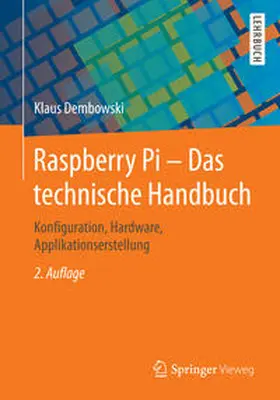 Dembowski |  Raspberry Pi - Das technische Handbuch | eBook | Sack Fachmedien