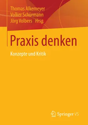 Alkemeyer / Schürmann / Volbers |  Praxis denken | eBook | Sack Fachmedien