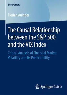Auinger |  The Causal Relationship between the S&P 500 and the VIX Index | Buch |  Sack Fachmedien