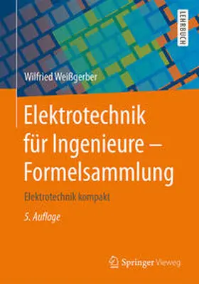 Weißgerber |  Elektrotechnik für Ingenieure - Formelsammlung | eBook | Sack Fachmedien