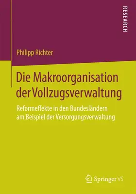 Richter |  Die Makroorganisation der Vollzugsverwaltung | Buch |  Sack Fachmedien