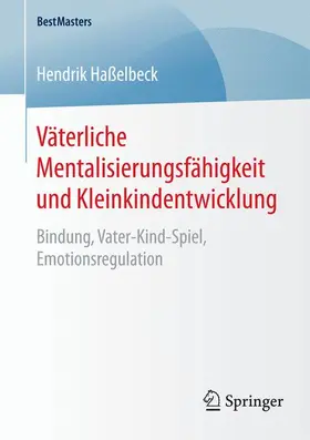 Haßelbeck |  Väterliche Mentalisierungsfähigkeit und Kleinkindentwicklung | Buch |  Sack Fachmedien