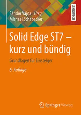 Schabacker / Vajna |  Solid Edge ST7 - kurz und bündig | eBook | Sack Fachmedien