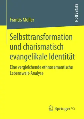 Müller |  Selbsttransformation und charismatisch evangelikale Identität | Buch |  Sack Fachmedien