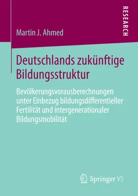 Ahmed |  Deutschlands zukünftige Bildungsstruktur | eBook | Sack Fachmedien
