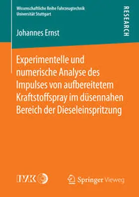 Ernst | Experimentelle und numerische Analyse des Impulses von aufbereitetem Kraftstoffspray im düsennahen Bereich der Dieseleinspritzung | Buch | 978-3-658-09384-6 | sack.de