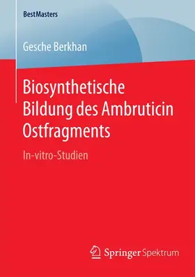 Berkhan |  Biosynthetische Bildung des Ambruticin Ostfragments | Buch |  Sack Fachmedien