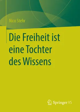 Stehr |  Die Freiheit ist eine Tochter des Wissens | eBook | Sack Fachmedien