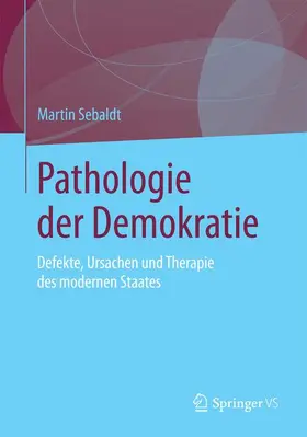 Sebaldt |  Pathologie der Demokratie | Buch |  Sack Fachmedien