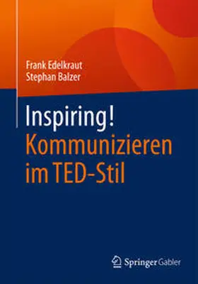 Balzer / Edelkraut |  Inspiring! Kommunizieren im TED-Stil | Buch |  Sack Fachmedien