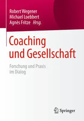 Wegener / Fritze / Loebbert |  Coaching und Gesellschaft | Buch |  Sack Fachmedien