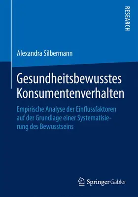 Silbermann |  Gesundheitsbewusstes Konsumentenverhalten | Buch |  Sack Fachmedien