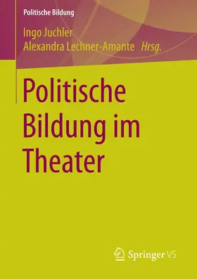 Juchler / Lechner-Amante | Politische Bildung im Theater | E-Book | sack.de