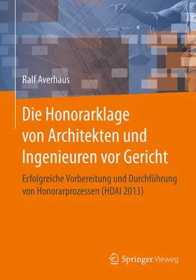 Averhaus |  Die Honorarklage von Architekten und Ingenieuren vor Gericht | Buch |  Sack Fachmedien