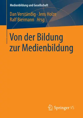 Verständig / Holze / Biermann |  Von der Bildung zur Medienbildung | eBook | Sack Fachmedien