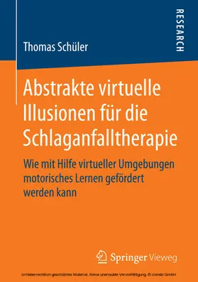 Schüler | Abstrakte virtuelle Illusionen für die Schlaganfalltherapie | E-Book | sack.de