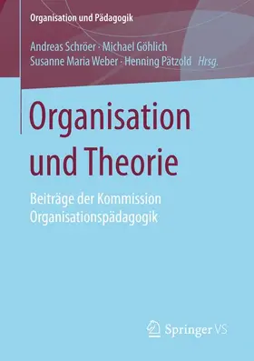 Schröer / Pätzold / Göhlich |  Organisation und Theorie | Buch |  Sack Fachmedien