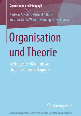 Schröer / Göhlich / Weber |  Organisation und Theorie | eBook | Sack Fachmedien