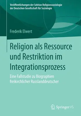 Elwert | Religion als Ressource und Restriktion im Integrationsprozess | Buch | 978-3-658-10099-5 | sack.de