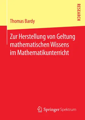 Bardy |  Zur Herstellung von Geltung mathematischen Wissens im Mathematikunterricht | eBook | Sack Fachmedien