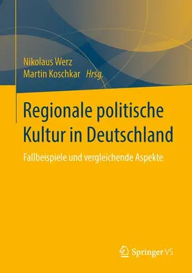 Koschkar / Werz |  Regionale politische Kultur in Deutschland | Buch |  Sack Fachmedien
