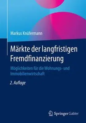 Knüfermann | Märkte der langfristigen Fremdfinanzierung | Buch | 978-3-658-10488-7 | www2.sack.de