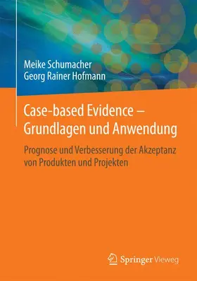 Hofmann / Schumacher |  Case-based Evidence - Grundlagen und Anwendung | Buch |  Sack Fachmedien