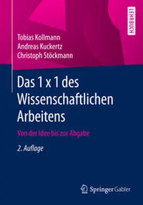 Kollmann / Kuckertz / Stöckmann |  Das 1 x 1 des Wissenschaftlichen Arbeitens | eBook | Sack Fachmedien