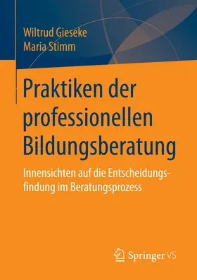 Gieseke / Stimm | Praktiken der professionellen Bildungsberatung | E-Book | sack.de