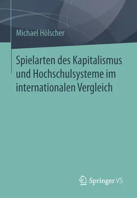 Hölscher |  Spielarten des akademischen Kapitalismus | Buch |  Sack Fachmedien