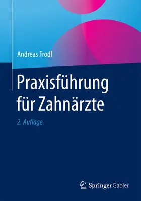 Frodl |  Praxisführung für Zahnärzte | Buch |  Sack Fachmedien