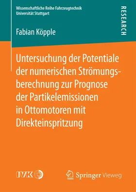 Köpple | Untersuchung der Potentiale der numerischen Strömungsberechnung zur Prognose der Partikelemissionen in Ottomotoren mit Direkteinspritzung | Buch | 978-3-658-11137-3 | sack.de