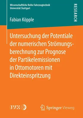 Köpple |  Untersuchung der Potentiale der numerischen Strömungsberechnung zur Prognose der Partikelemissionen in Ottomotoren mit Direkteinspritzung | eBook | Sack Fachmedien